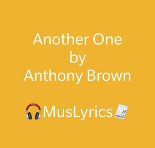 Anthony Brown - Another One ft Group Therapy