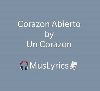 Un Corazón – Corazón Abierto Letra Un Corazón – Corazón Abierto Letra