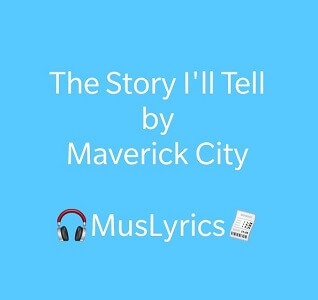 Maverick City – The Story I’ll Tell ft Naomi Raine