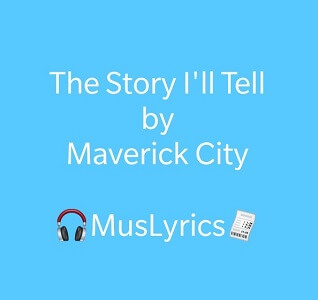 Maverick City – The Story I’ll Tell ft Naomi Raine Maverick City – The Story I’ll Tell ft Naomi Raine