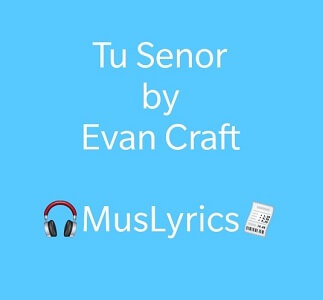 Evan Craft – Tú Señor Letra
