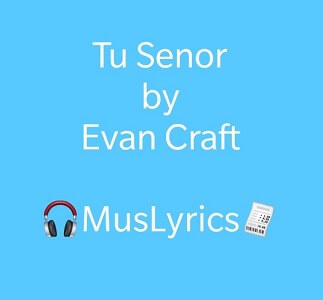 Evan Craft - Tú Señor Letra