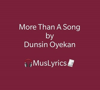 Dunsin Oyekan – More Than A Song