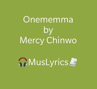 Mercy Chinwo - Onememma ft Chioma Jesus