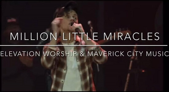 LYRICS – Million Little Miracles by Maverick City | Elevation Worship