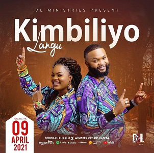 LYRICS – KIMBILIYO LANGU by Deborah Lukalu | Cedric Kaseba LYRICS – KIMBILIYO LANGU by Deborah Lukalu | Cedric Kaseba