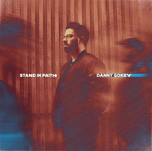 LYRICS – Stand In Faith by Danny Gokey LYRICS – Stand In Faith by Danny Gokey