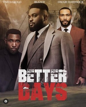 BLEZED – BETTER DAYS Lyrics ft Timi Dakolo | Omari Hardwick