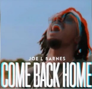 Lyrics Come Back Home by Joe L Barnes