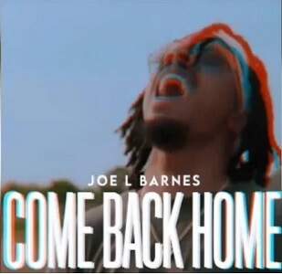 LYRICS Come Back Home by Joe L Barnes