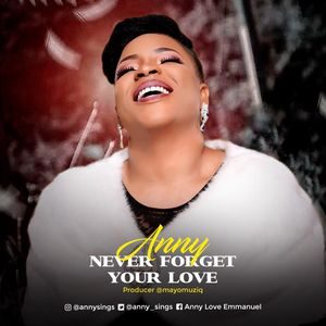 Lyrics – Never Forget Your Love by ANNY