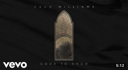 Lyrics – GOOD TO KNOW by Zach Williams