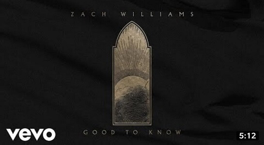 LYRICS GOOD TO KNOW by Zach Williams