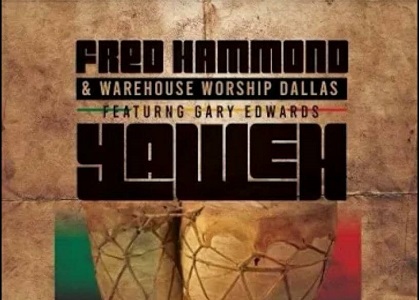 FRED Hammond YAHWEH Lyrics ft Gary Edwards