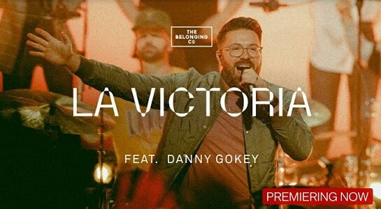 The Belonging Co LA VICTORIA Lyrics ft Danny Gokey