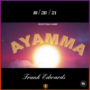 FRANK Edwards AYAMMA Song Lyrics