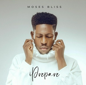 LYRICS for I PREPARE by MOSES Bliss