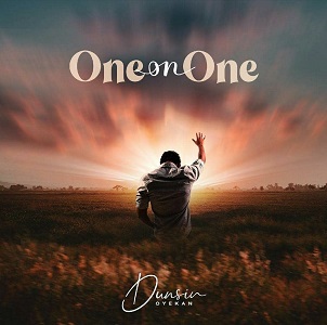 LYRICS for ONE ON ONE by Dunsin Oyekan