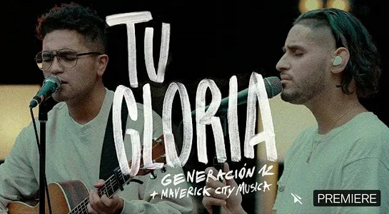 Generacion 12 TU GLORIA Letras ft Maverick City Musica
