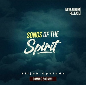 LYRICS for SONG OF HEAVEN by ELIJAH Oyelade LYRICS for SONG OF HEAVEN by ELIJAH Oyelade