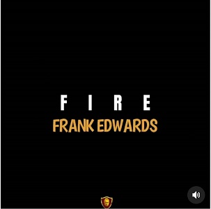 LYRICS for FIRE by FRANK Edwards