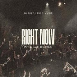 LYRICS for RIGHT NOW by Gatherhouse Music ft Ryan Kennedy