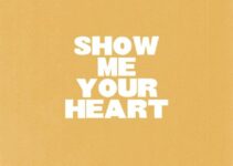 LYRICS for SHOW ME YOUR HEART by HILLSONG United LYRICS for SHOW ME YOUR HEART by HILLSONG United