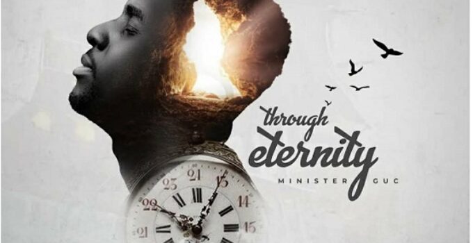 LYRICS for THROUGH ETERNITY by Minister GUC