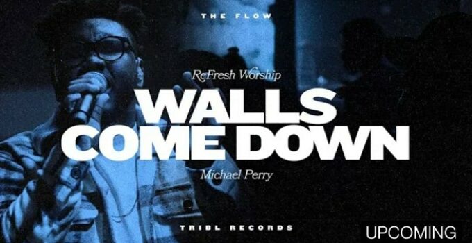 Lyrics WALLS FALL DOWN by ReFRESH Worship