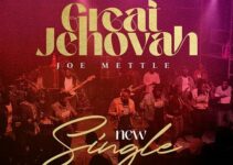 LYRICS for GREAT JEHOVAH by Joe Mettle