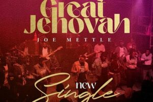 LYRICS for GREAT JEHOVAH by Joe Mettle