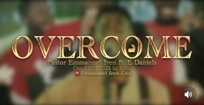 Lyrics for Overcome by Pastor Emmanuel Iren