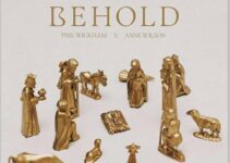 Lyrics for BEHOLD by Phil Wickham ft Anne Wilson
