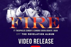 Lyrics for FIRE by Siisi Baidoo ft Theophilus Sunday