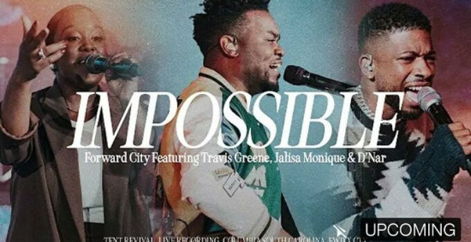 Lyrics for IMPOSSIBLE by Forward City ft Travis Greene