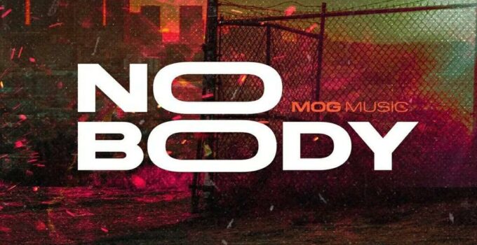 Lyrics for NOBODY by MOGMusic
