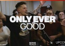 Lyrics for ONLY EVER GOOD by SONS The Band ft TRIBL