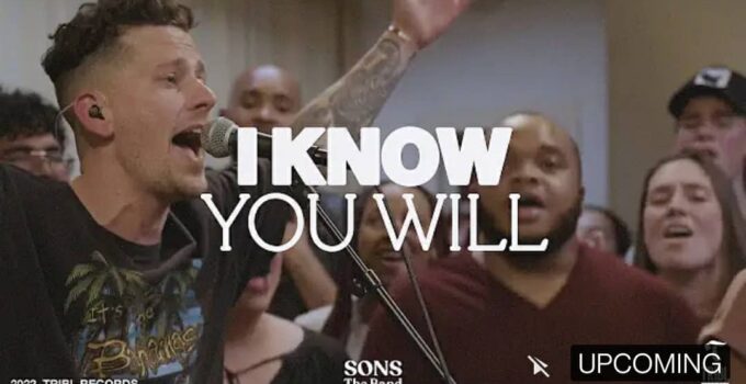 SONS The Band & TRIBL - I KNOW YOU WILL Lyrics