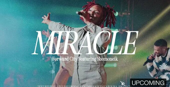 Forward City - MIRACLE Lyrics ft Travis Greene