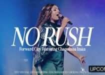Lyrics for NO RUSH by Forward City ft Travis Greene