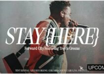 Travis Greene – STAY HERE Lyrics ft Forward City