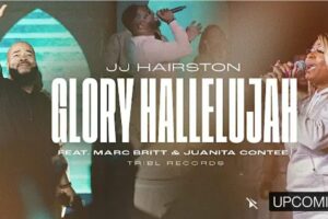 JJ Hairston – GLORY HALLELUJAH Lyrics