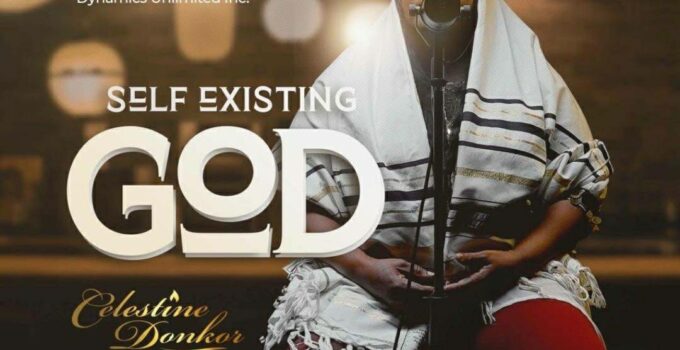 Celestine Donkor - SELF EXISTING GOD Lyrics