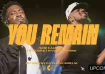 TODD GALBERTH – YOU REMAIN Lyrics ft Chandler Moore TODD GALBERTH – YOU REMAIN Lyrics ft Chandler Moore