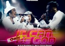 Mr M & Revelation – IT CAN ONLY BE GOD Lyrics ft Mercy Chinwo