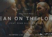 HOUSEFIRES – LEAN ON THE LORD Lyrics ft Cecily