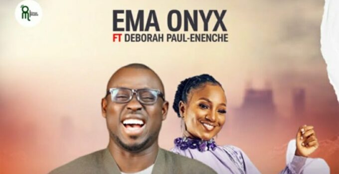 Ema Onyx - YOU BLOW MY MIND Lyrics ft Deborah Paul Enenche