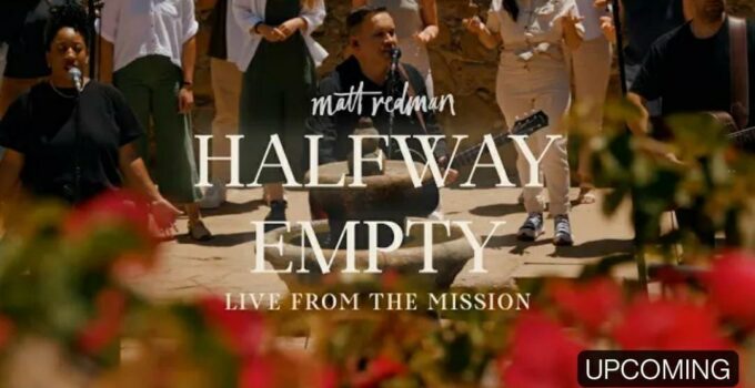 Matt Redman - HALFWAY EMPTY Lyrics