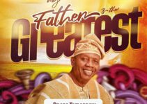 Pst E A Adeboye – MY FATHER IS THE GREATEST Lyrics and mp3