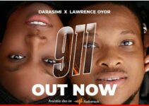 Darasimi – 911 Lyrics ft Lawrence Oyor